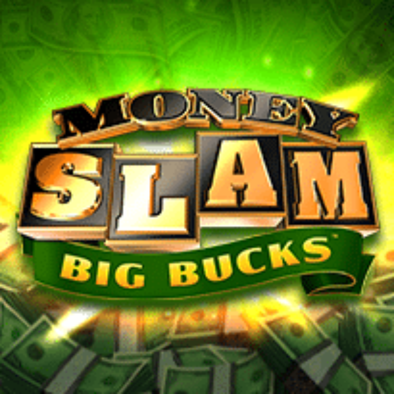 Money Slam Big Bucks